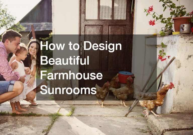 How to Design Beautiful Farmhouse Sunrooms